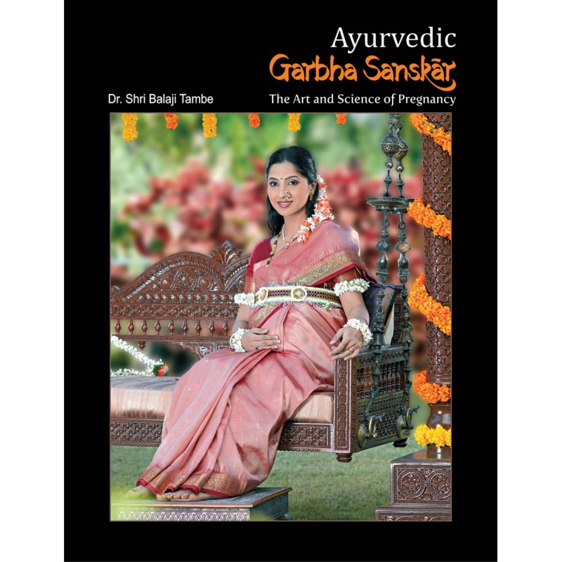 Ayurvedic Garbha Sanskar - The Art And Science Of Pregnancy (Hardcover) by Dr. Shri Balaji Tambe by