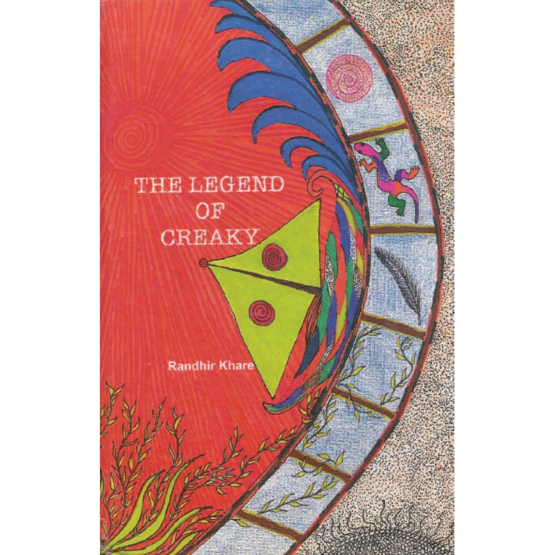The Legend Of Creaky (Hardcover) by Randhir Khare