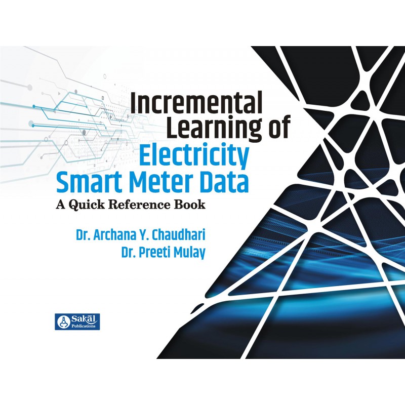 Incremental Learning of Electricity Smart Meter Data (Quick Reference Book) by Dr. Archana Chaudhary , Dr. Preeti Mulay