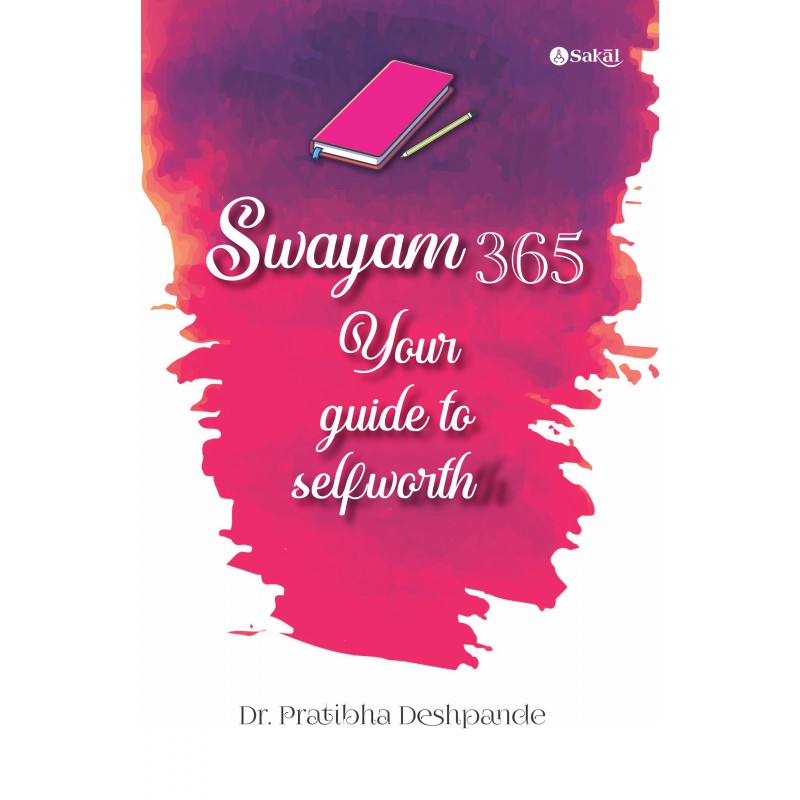 Swayam 365 - Your guide to self-worth by Dr. Pratibha Deshpande