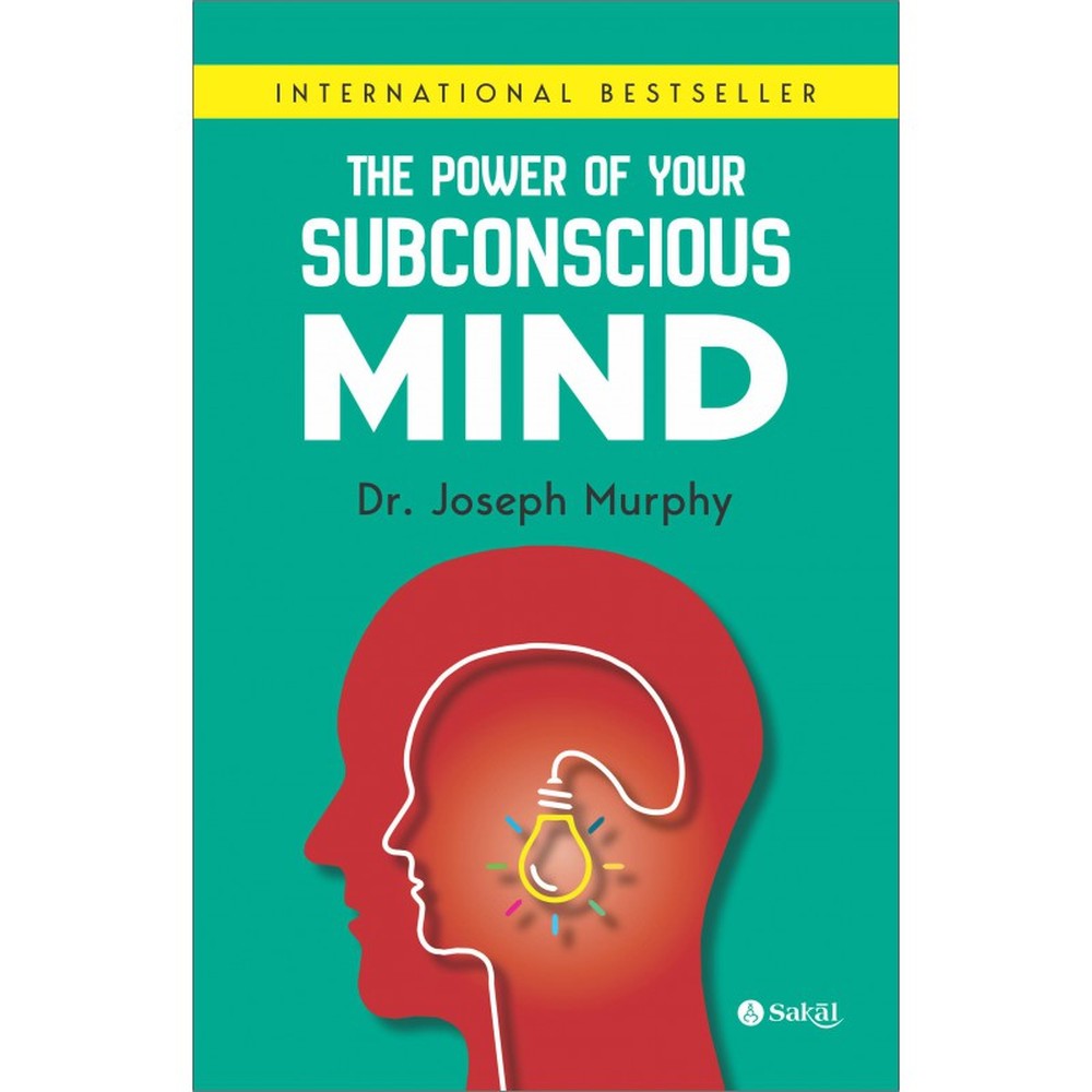 The Power of Your Subconscious Mind by Dr. Joseph Murphy